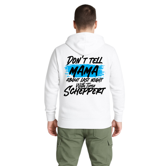 DON´T TELL MAMA Hoodie